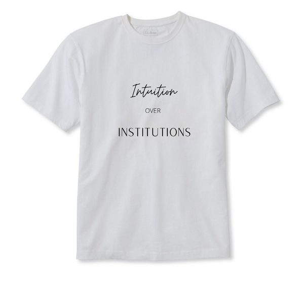 100% Organic Cotton Tee (Intuition Over Institution)
